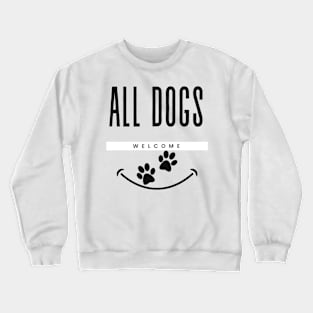 Dogs Welcome Canine pet friendly Crewneck Sweatshirt